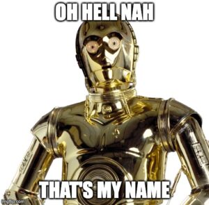 C3PO meme about his name and elon musk
